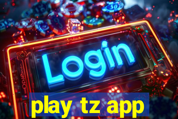 play tz app